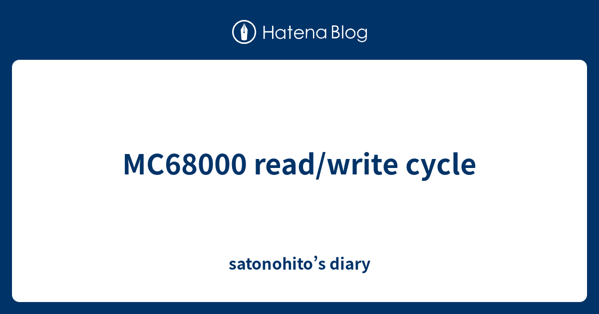 MC68000 read/write cycle - satonohito’s diary