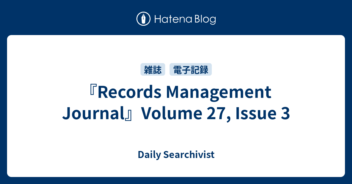 『Records Management Journal』Volume 27, Issue 3 - Daily Searchivist