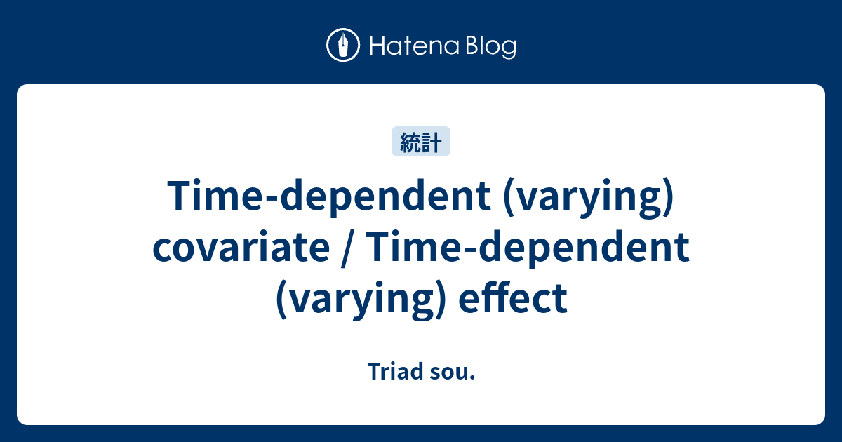 Timedependent (varying) covariate / Timedependent (varying) effect