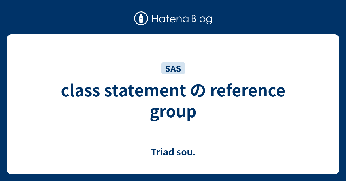 class statement の reference group - Triad sou.