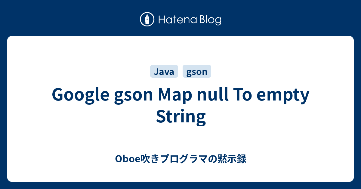 google-gson-map-null-to-empty-string-oboe