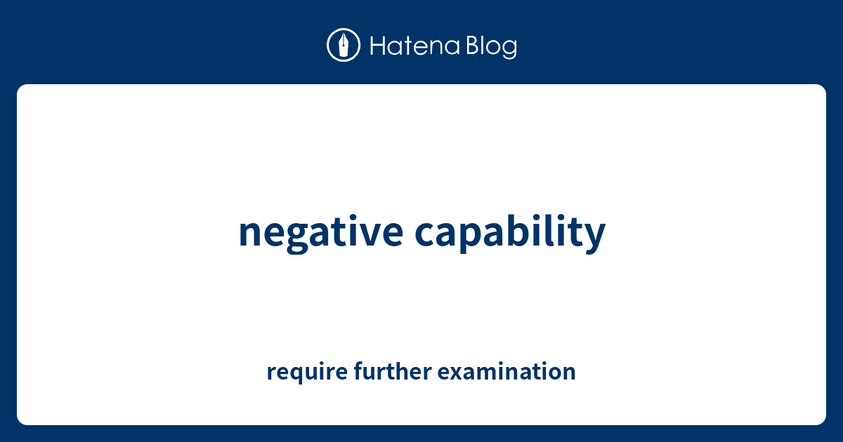 negative-capability-require-further-examination