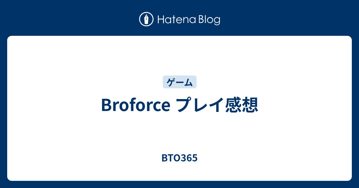 Broforce プレイ感想 Bto365