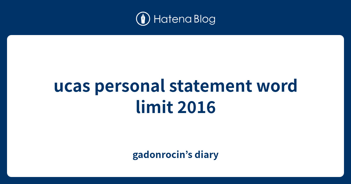 word limit of ucas personal statement