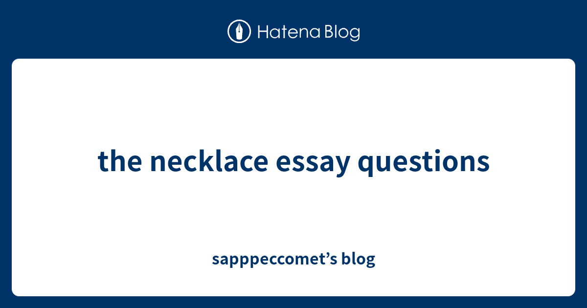 the necklace essay questions