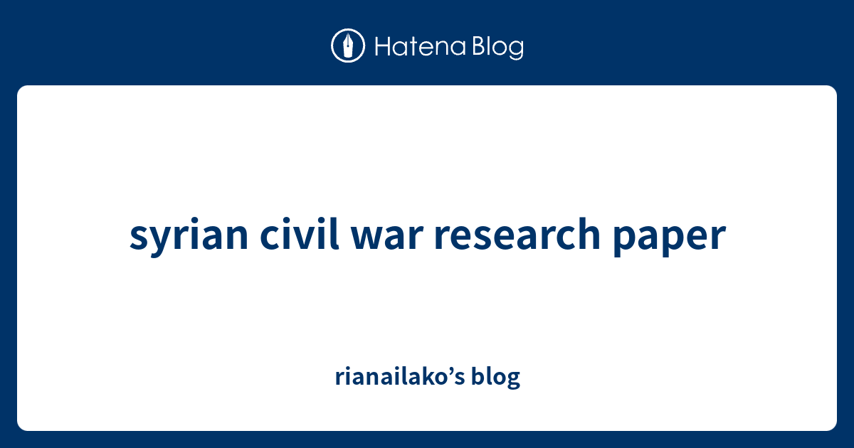 syrian civil war research paper