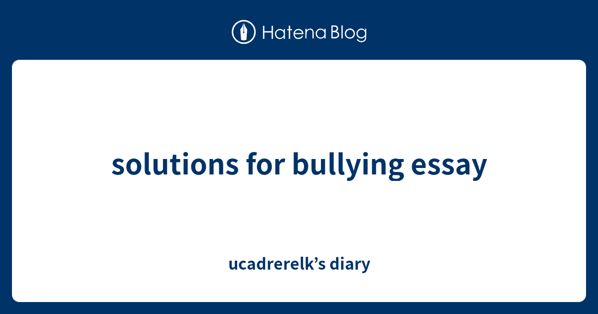 problem solution about bullying essay