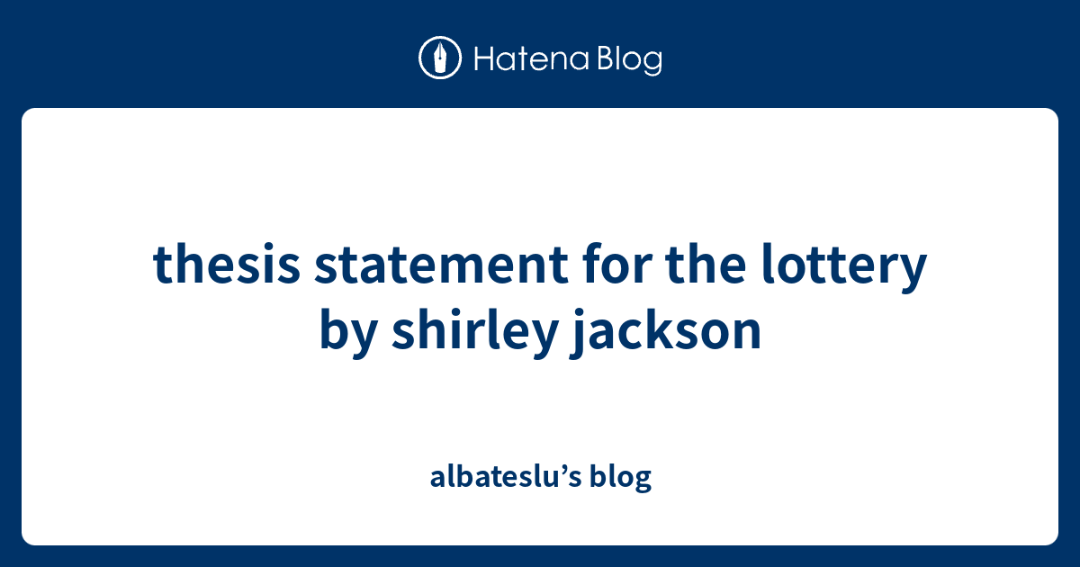 a good thesis statement for the lottery