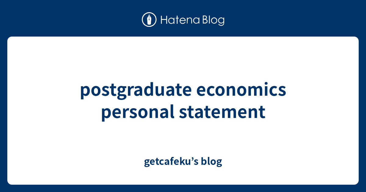 postgraduate personal statement economics