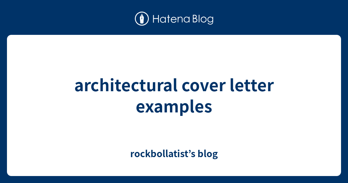 Architectural Cover Letter Examples Rockbollatist s Blog