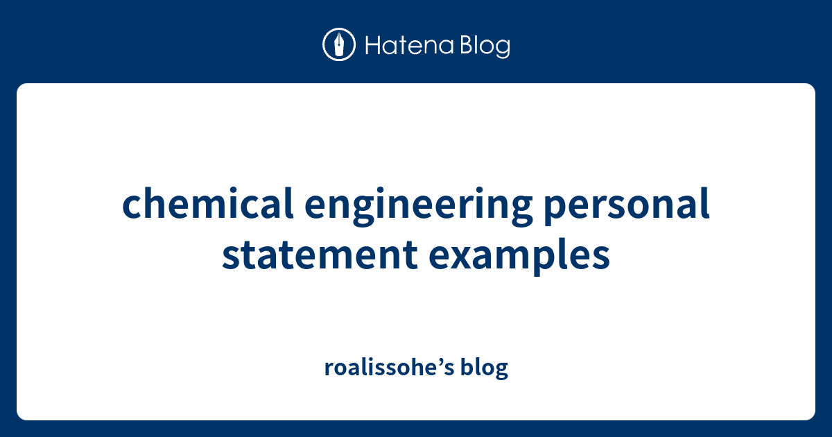 chemical engineering personal statement ucl