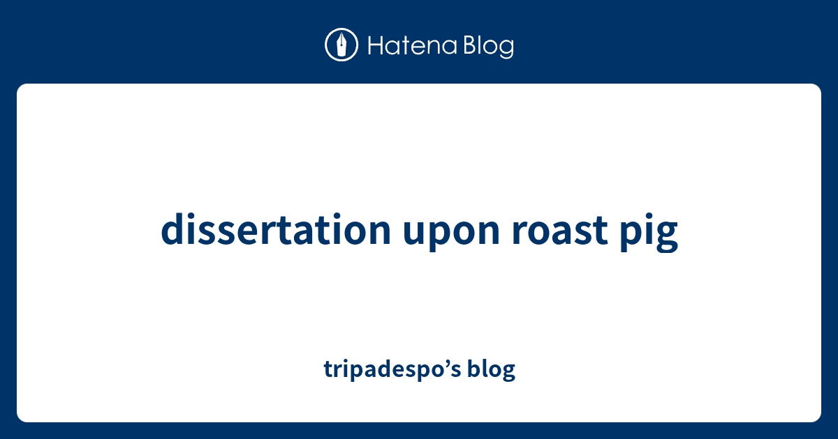 a dissertation upon roast pig analysis pdf