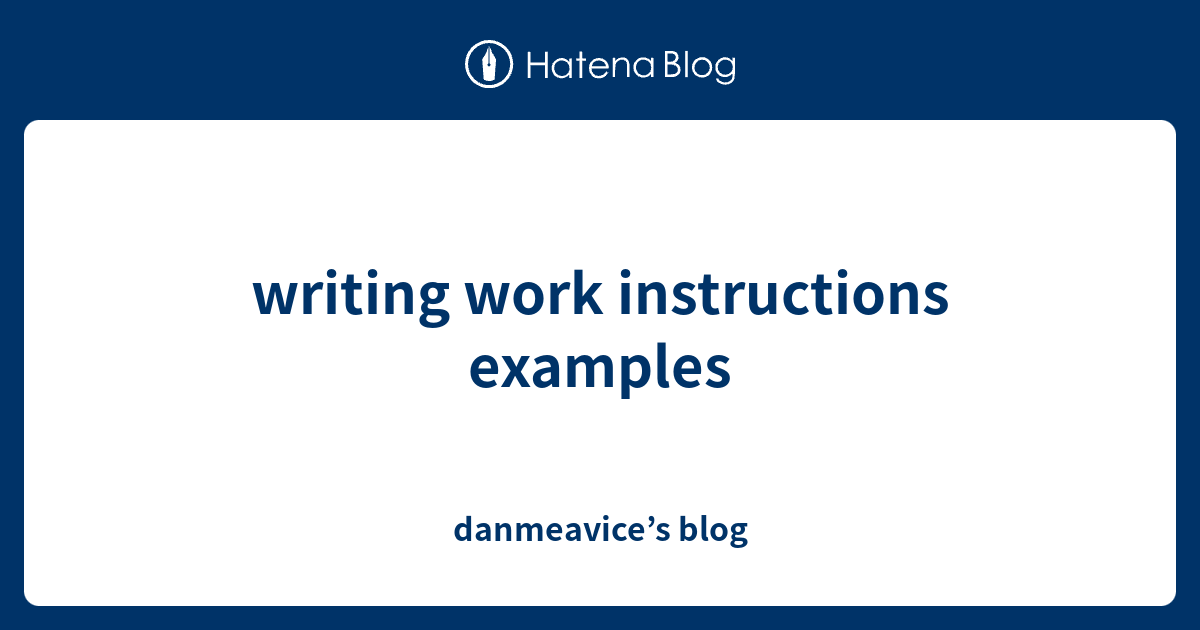 Writing Work Instructions Examples