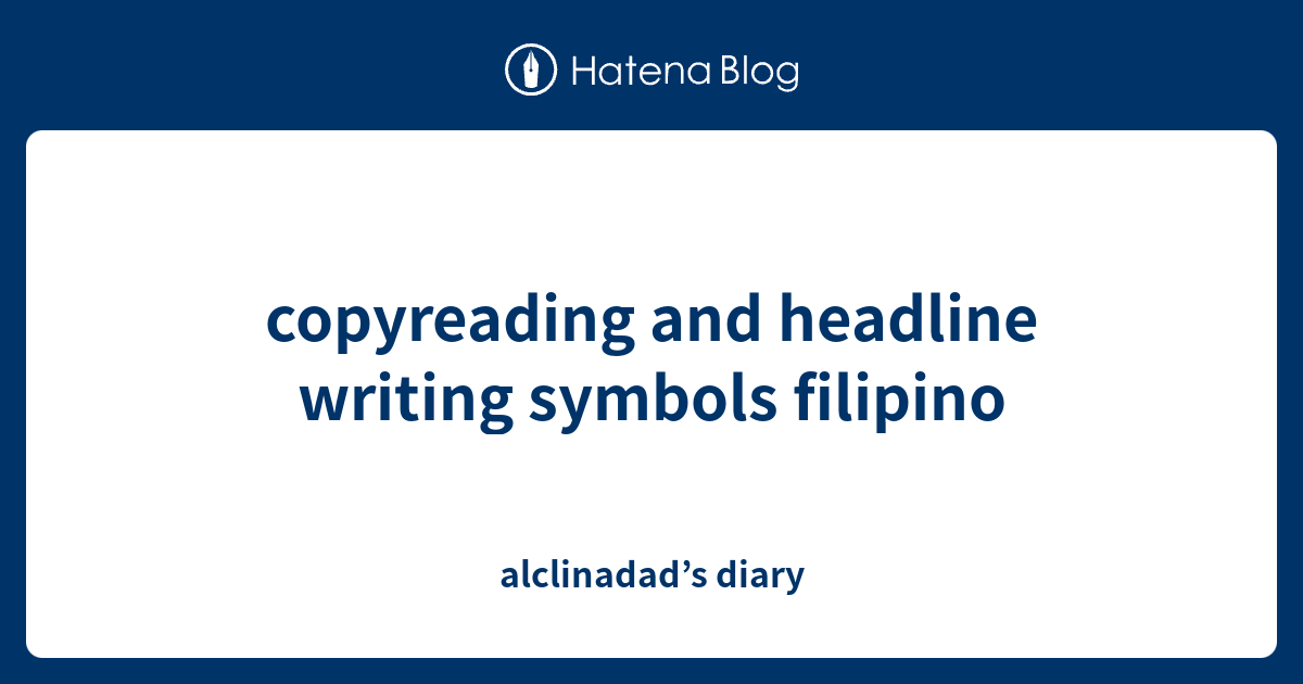 copyreading-and-headline-writing-symbols-filipino-alclinadad-s-diary