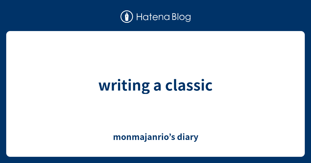 writing-a-classic-monmajanrio-s-diary