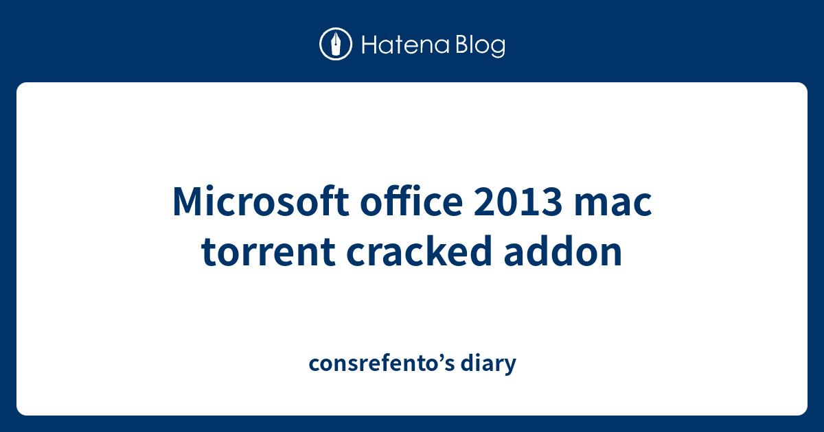 Office 2013 For Mac Torrents