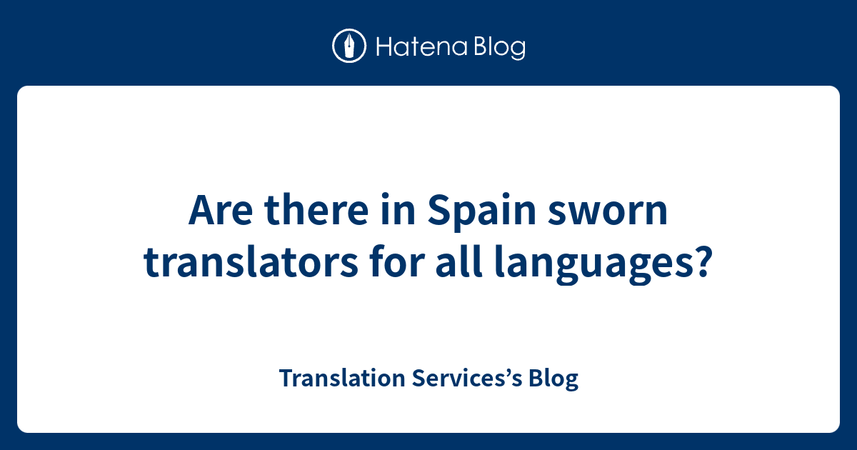 Are there in Spain sworn translators for all languages? Translation