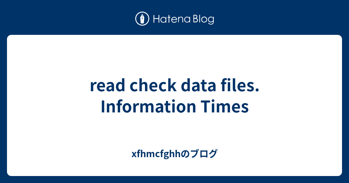 read-check-data-files-information-times-xfhmcfghh