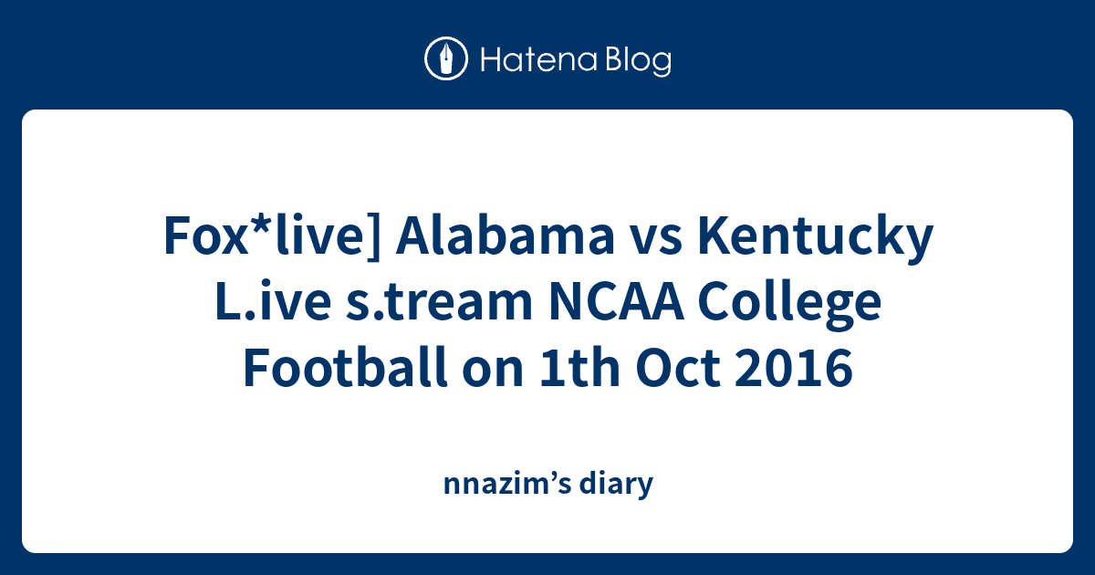 Fox*live] Alabama vs Kentucky L.ive s.tream NCAA College Football on