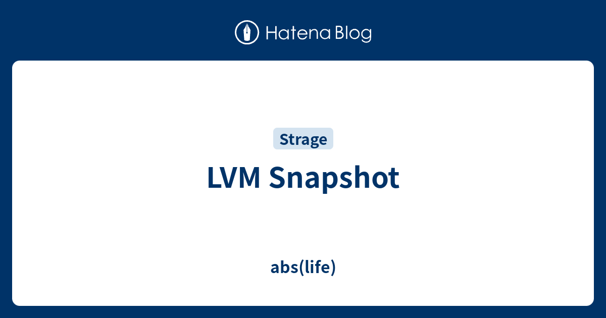 LVM Snapshot abs(life)