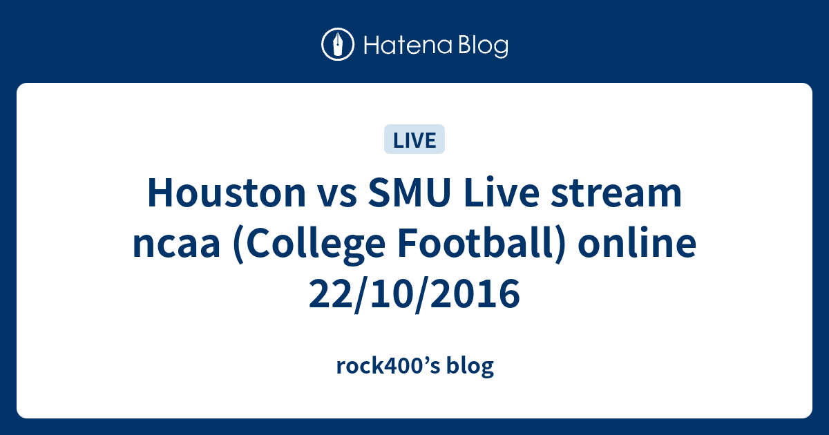 Houston Vs SMU Live Stream Ncaa (College Football) Online 22/10/2016 ...