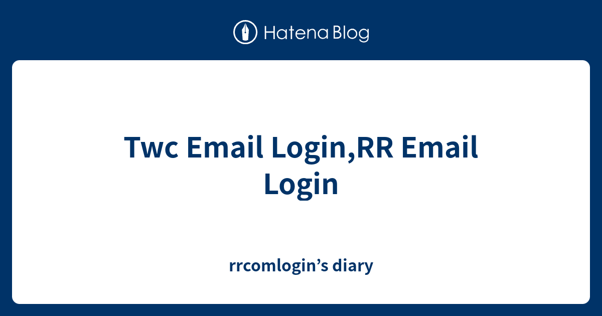 Twc Email Login,RR Email Login diary