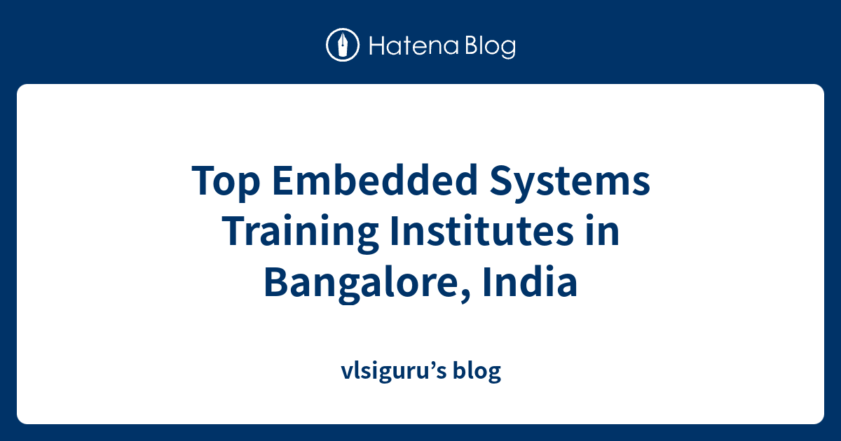 Top Embedded Systems Training Institutes in Bangalore, India - vlsiguru ...