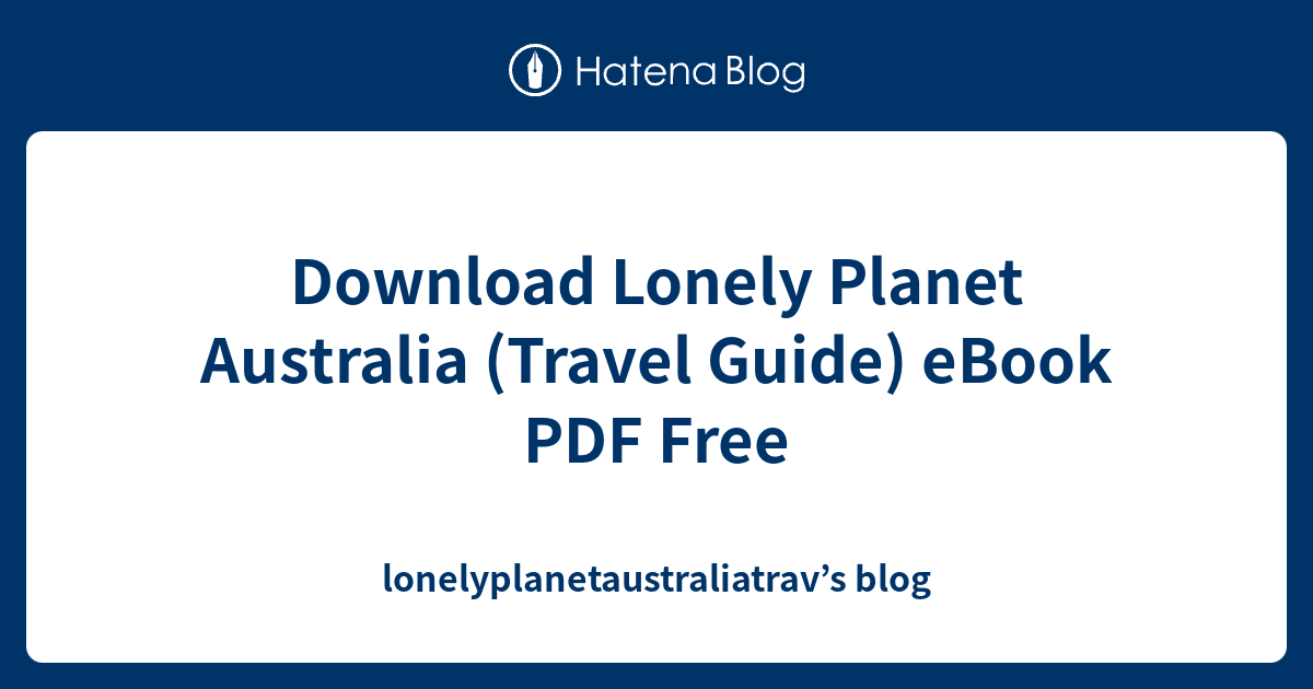 Download Lonely Australia (Travel Guide) eBook PDF Free