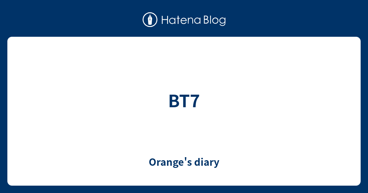 Bt7 Orange S Diary