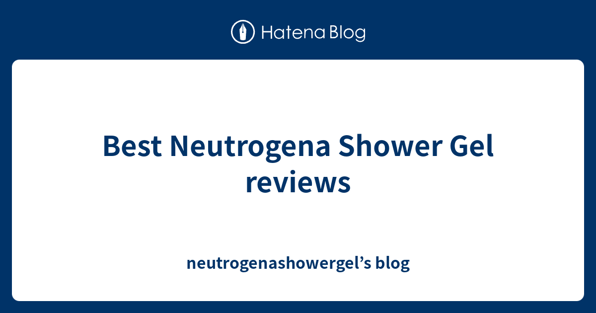 Best Neutrogena Shower Gel reviews neutrogenashowergel’s blog