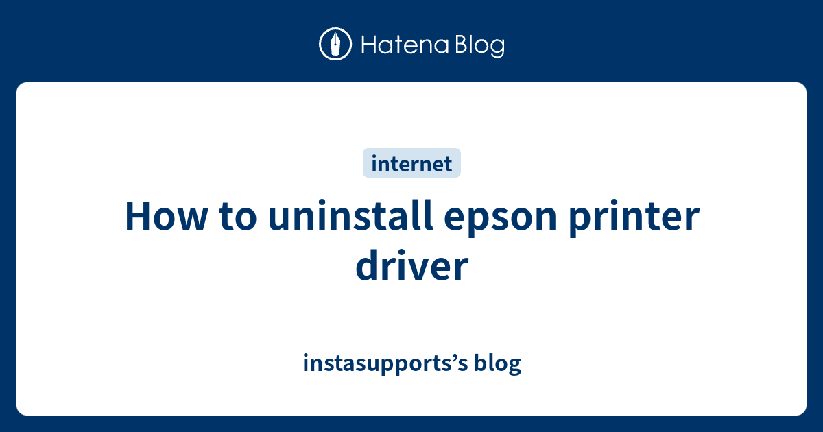 How to uninstall epson printer driver instasupports’s blog