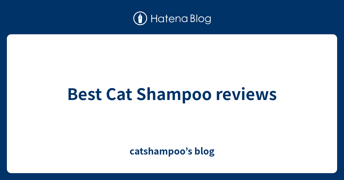 Best Cat Shampoo reviews catshampoo’s blog