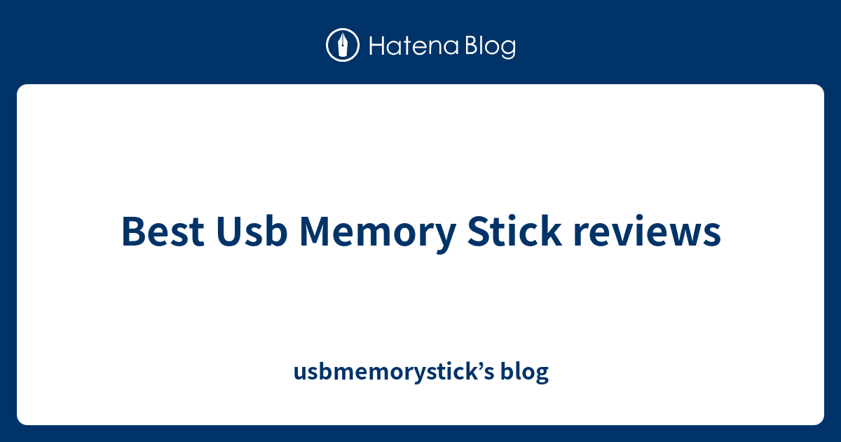 Best Usb Memory Stick reviews usbmemorystick’s blog
