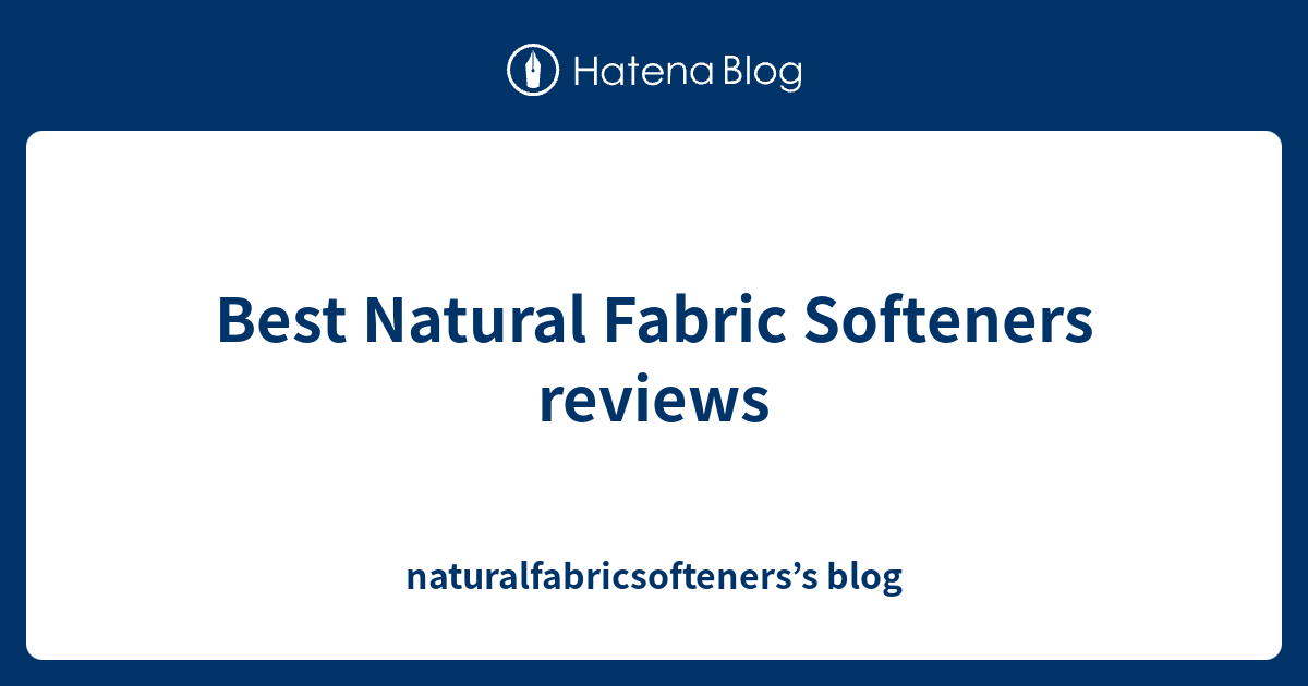 Best Natural Fabric Softeners Reviews - Naturalfabricsofteners’s Blog