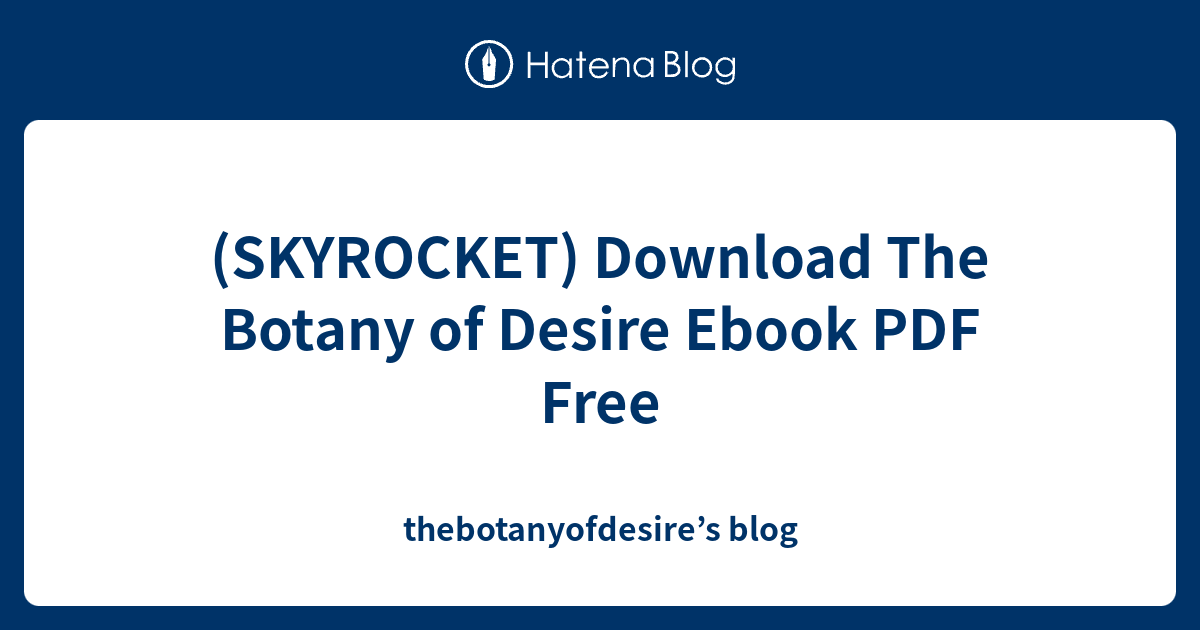 (SKYROCKET) Download The Botany of Desire Ebook PDF Free