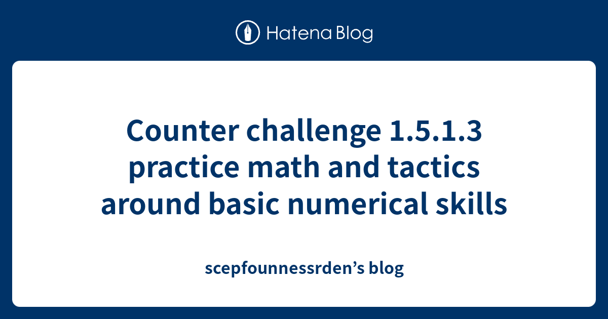 Counter challenge 1.5.1.3 practice math and tactics around basic ...