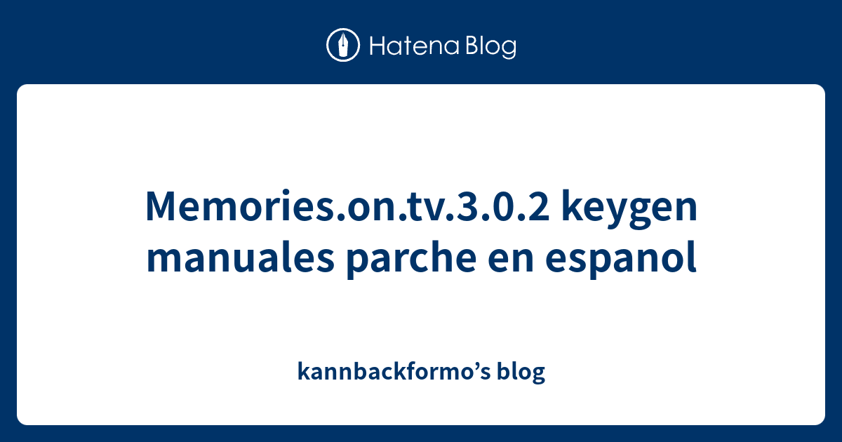 Memories On Tv 3.0.2 Keygen Manuales Parche En Espanol