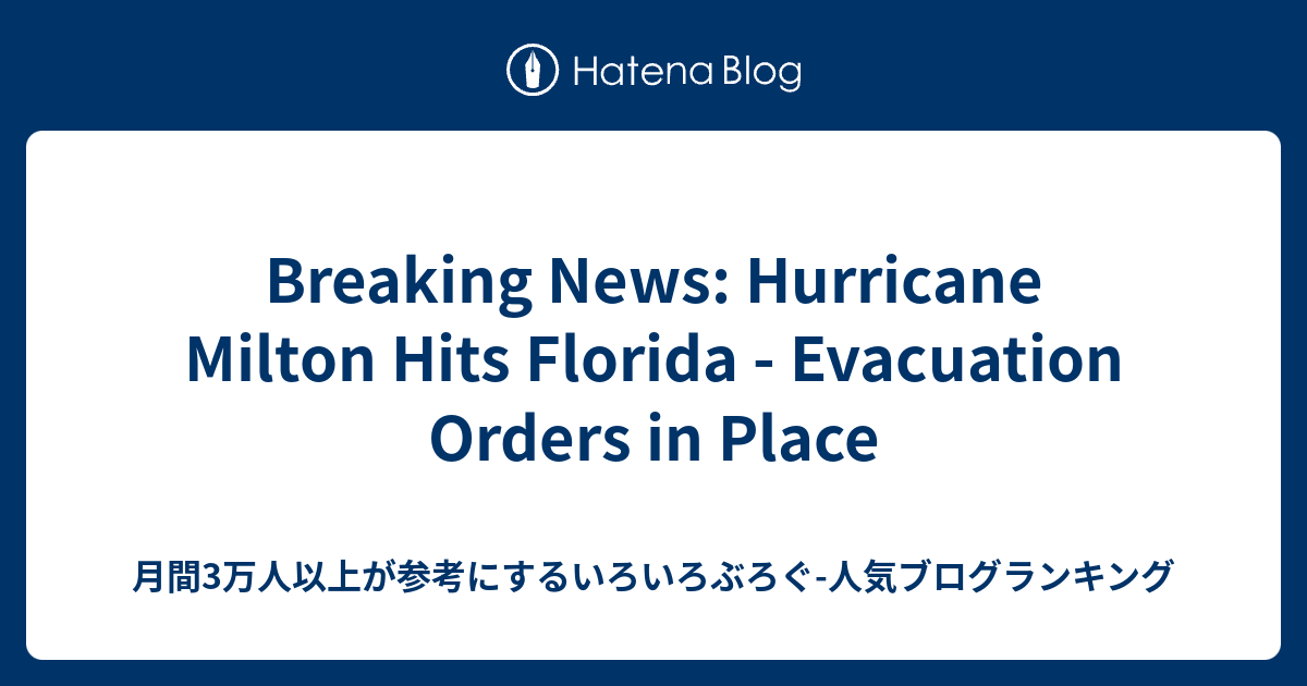 Breaking News: Hurricane Milton Hits Florida - Evacuation Orders in ...