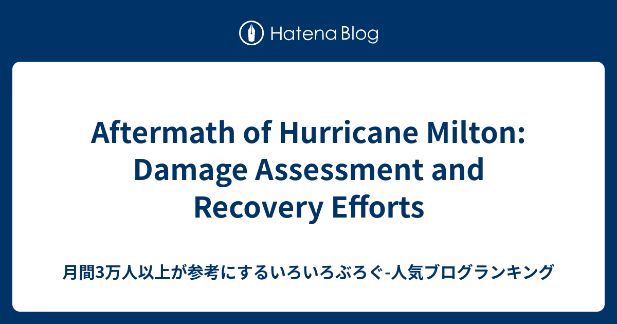 Aftermath of Hurricane Milton: Damage Assessment and Recovery Efforts ...