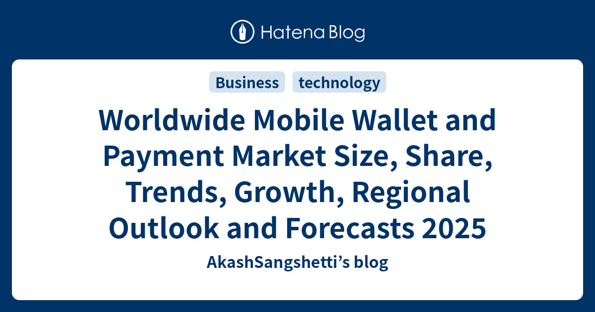 Worldwide Mobile Wallet And Payment Market Size Share Trends Growth