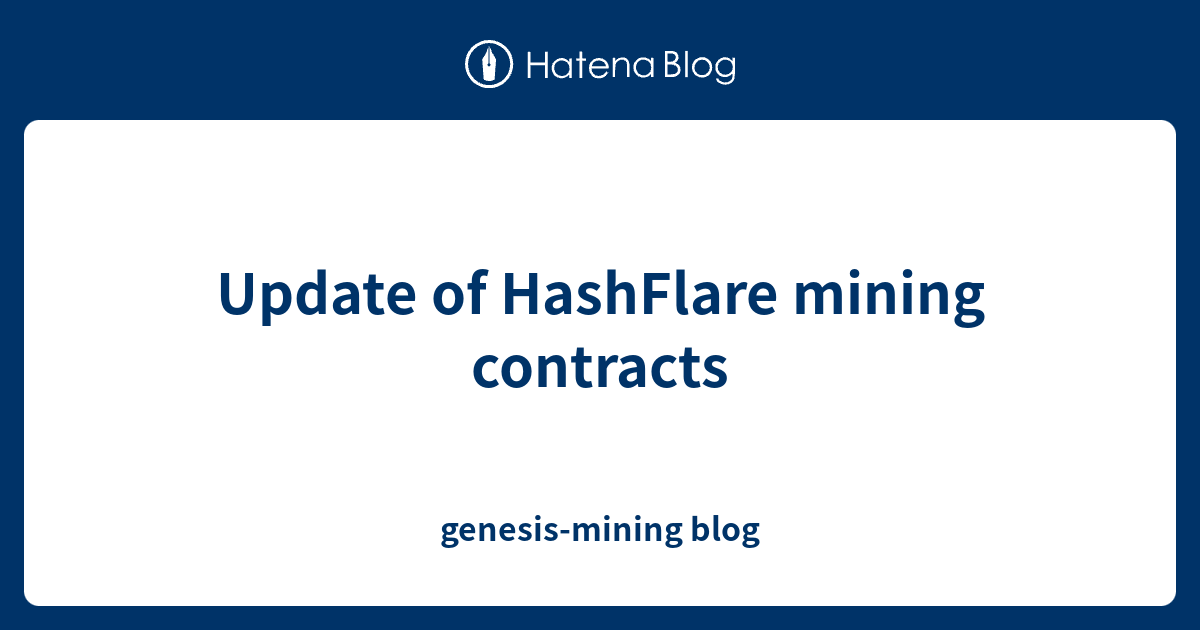Update of HashFlare mining contracts - genesis-mining blog