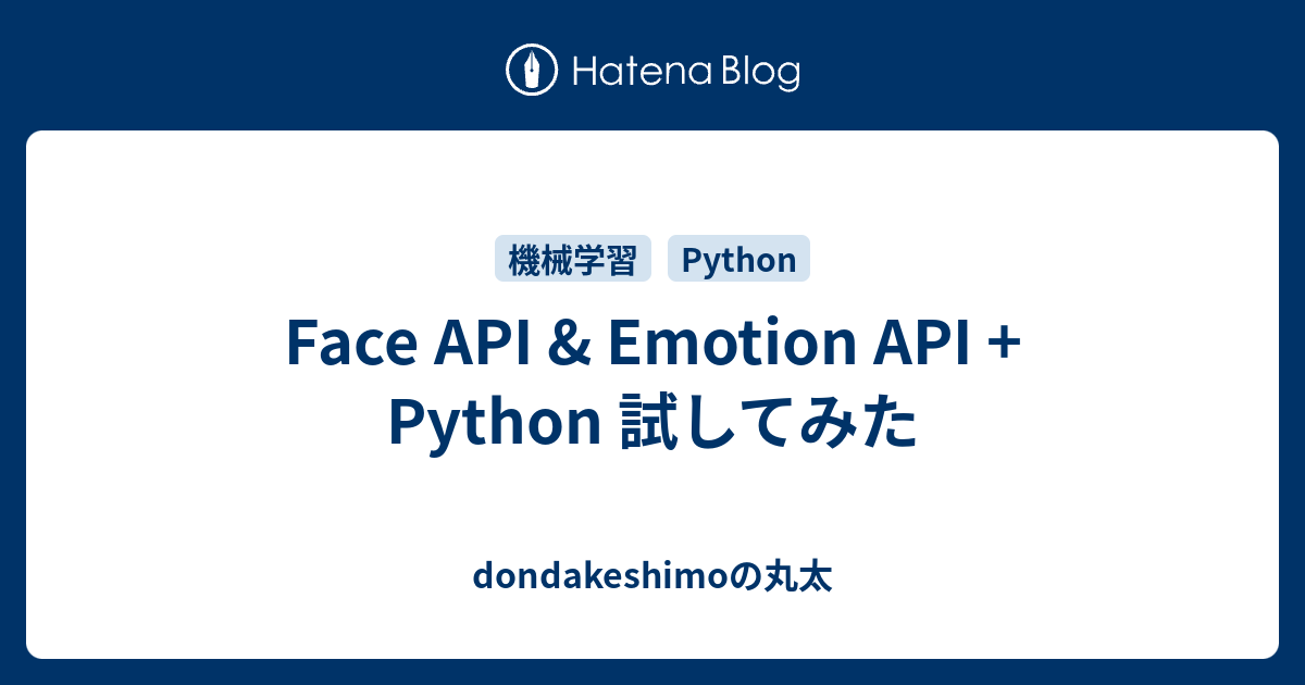 Face API & Emotion API + Python 試してみた - dondakeshimoの丸太