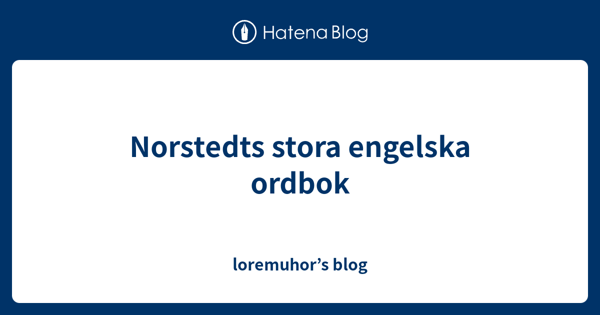 Norstedts Stora Engelska Ordbok - Loremuhor’s Blog