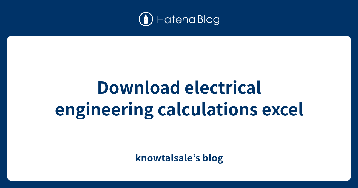 Download electrical engineering calculations excel - knowtalsale’s blog