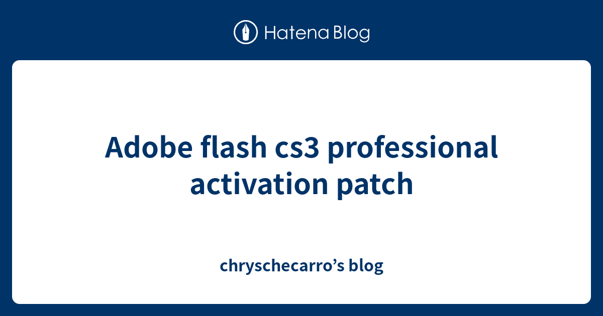 Adobe Flash Cs3 Professional Activation Patch Chryschecarro’s Blog