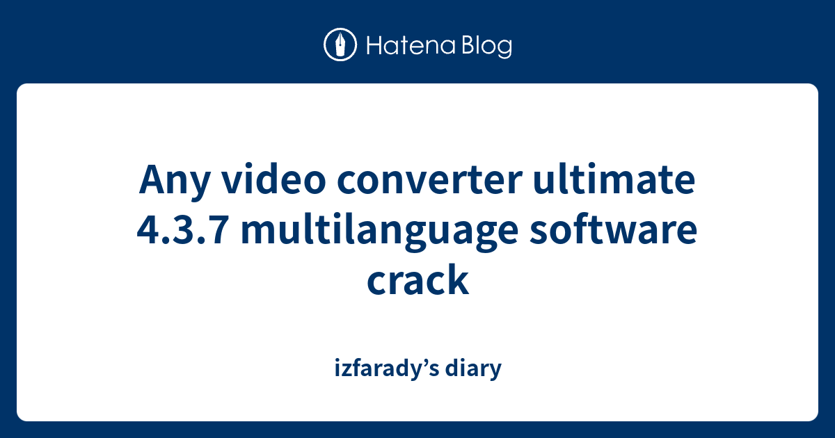 Any video converter ultimate 4.3.7 multilanguage software crack