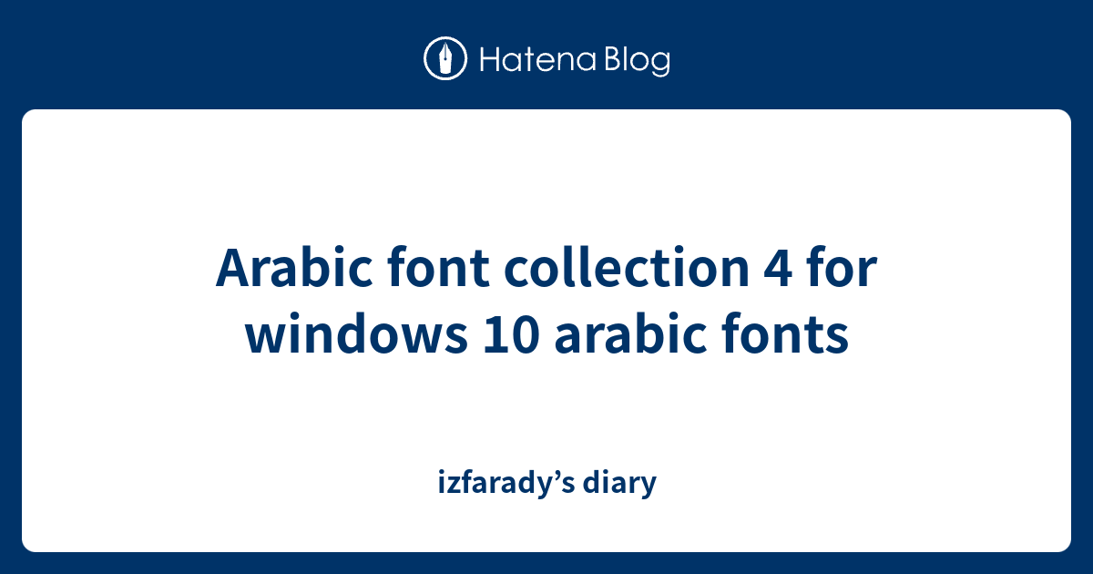 Arabic font collection 4 for windows 10 arabic fonts izfarady’s diary