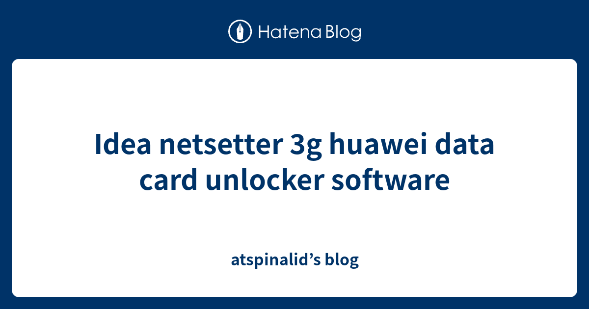 Huawei data card unlock software, free download