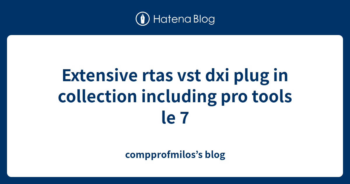 Extensive rtas vst dxi plug in collection including pro tools le 7 ...