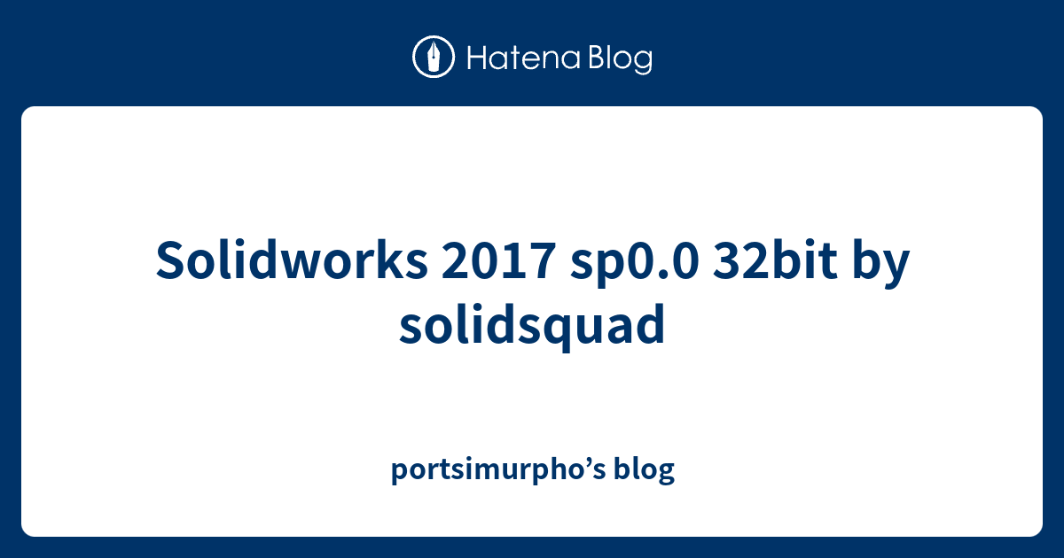 Solidsquad solidworks 2018 release